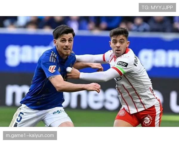 皇家奥维耶多1-0爆冷击败赫罗纳,终结15场不胜纪录保级现曙光